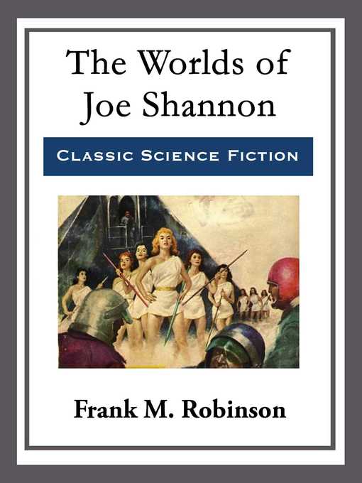 Title details for The Worlds of Joe Shannon by Frank M. Robinson - Wait list